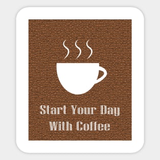 Start Your Day With Coffee Sticker